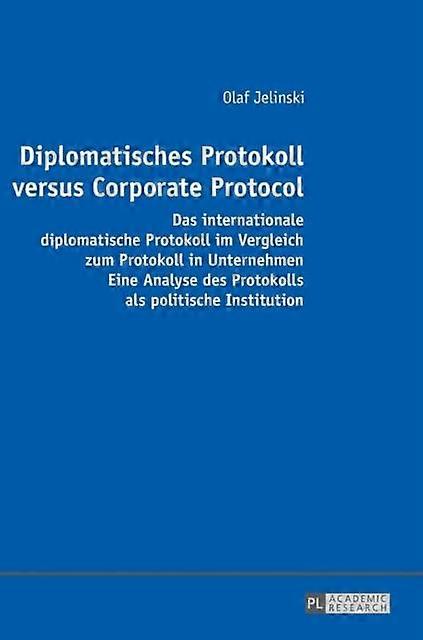 Diplomatisches Protokoll Versus Corporate Protocol by Olaf Jelinski Hardback Book