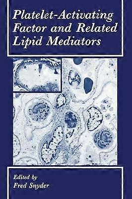 Platelet-Activating Factor and Related Lipid Mediators