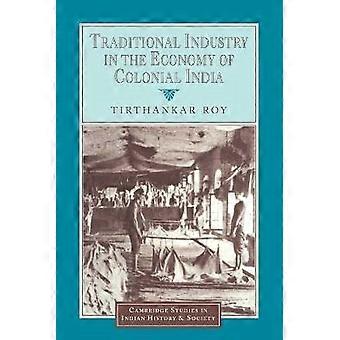 Traditional Industry in the Economy of Colonial India