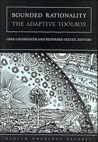 Bounded Rationality: The Adaptive Toolbox (Dahlem Workshop Reports)