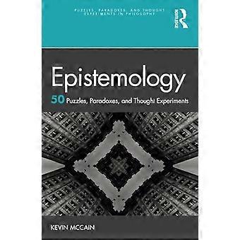 Epistemologi: 50 gåder, paradokser og tankeeksperimenter (gåder, paradokser og tankeeksperimenter i filosofi)