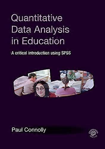Quantitative Data Analysis in Education: A Critical Introduction Using SPSS