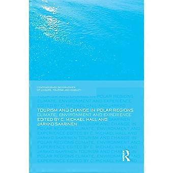 Tourisme et changements dans les régions polaires : climat, environnements et expériences (géographies contemporaines des loisirs, du tourisme et de la mobilité)