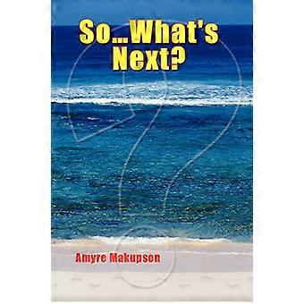 So. Whats Next?