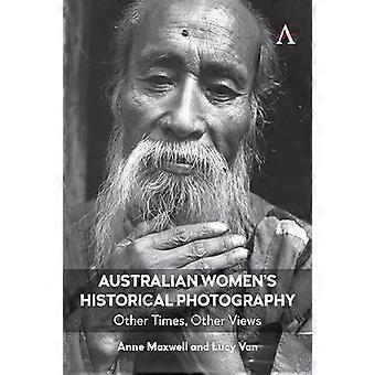 Australische vrouwen historische fotografie: andere tijden, andere weergaven