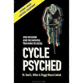 Cycle Psyched: la saggezza professionale e l'allenamento mentale per eccellere