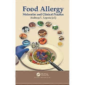 Food Allergy Molecular And Clinical Practice - Taylor & Francis Ltd