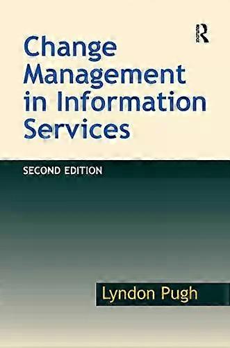 Change Management In Information Services - Lyndon Pugh