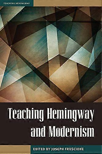 Teaching Hemingway and Modernism