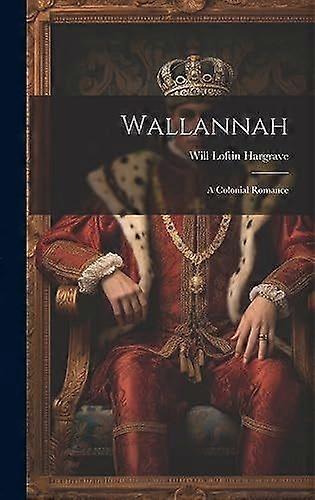Wallannah a colonial romance