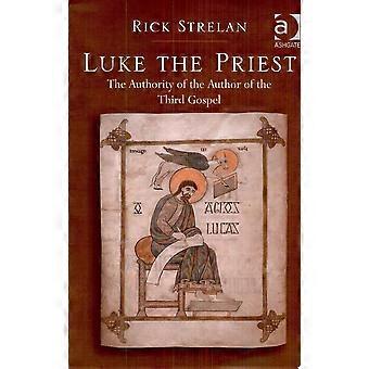 Luke the priest the authority of the author of the third gospel
