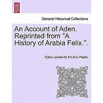 An account of aden. reprinted from a history of arabia felix..