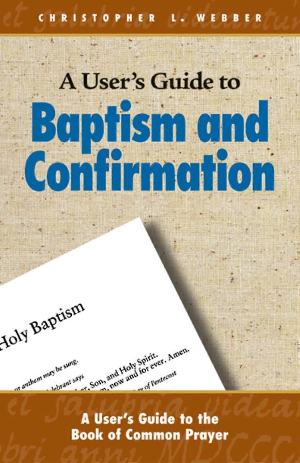 A user's guide to baptism and confirmation
