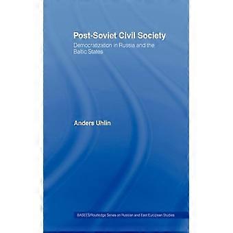 Democratização da Sociedade Civil Pós-Soviética na Rússia e nos Estados Bálticos - Anders Uhlin - Brochura - Livro em Inglês - História