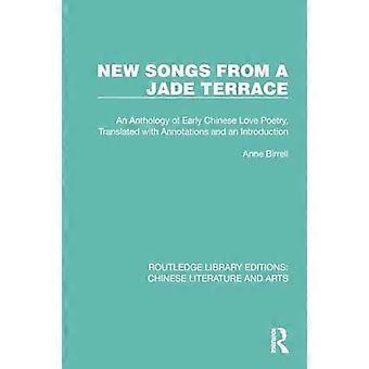 New Songs from a Jade Terrace An Anthology of Early Chinese Love Poetry Translated with Annotations and an Introduction