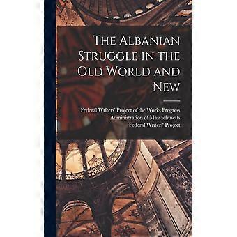The Albanian Struggle In The Old World And New - Creative Media Partners LLC - Paperback - English Book - History