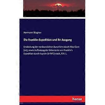 Die Franklin-expedition Und Ihr Ausgangentdeckung Der Nordwestlichen Durchfahrt - Hermann Wagner - Paperback - English Book - History