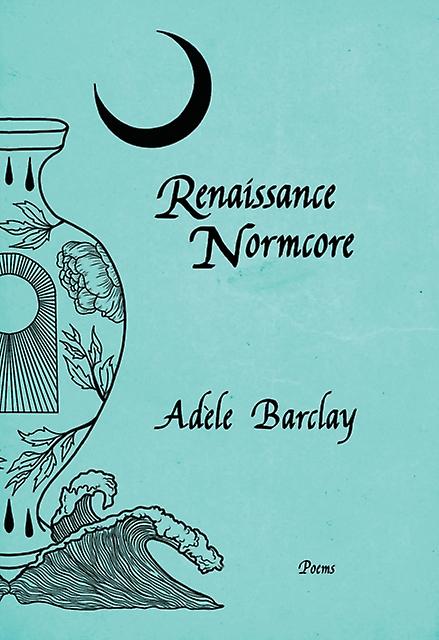 Renaissance Normcore by Adele Barclay Paperback