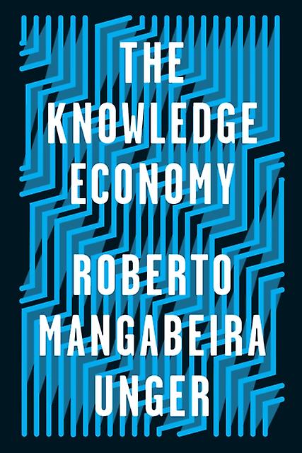 The Knowledge Economy by Roberto Mangabeira Unger Paperback