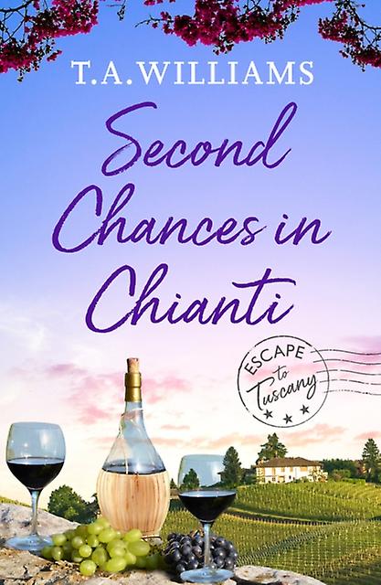 Second Chances In Chianti by T.A. Williams Paperback