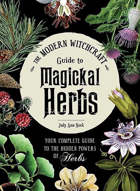The Modern Witchcraft Guide To Magickal Herbs by Judy Ann Nock Paperback Book