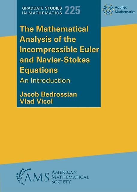 The Mathematical Analysis Of The Incompressible Euler And Navierstokes Equations by Vlad Vicol Paperback Book