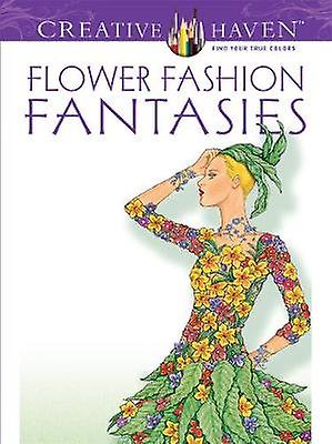 Creative Haven Flower Fashion Fantasies by MingJu Sun Paperback Book