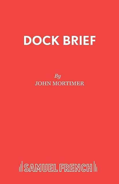 Dock Brief - Acting Edition S. - John Mortimer - Plays, playscripts - Concord Theatricals, Ltd - Paperback