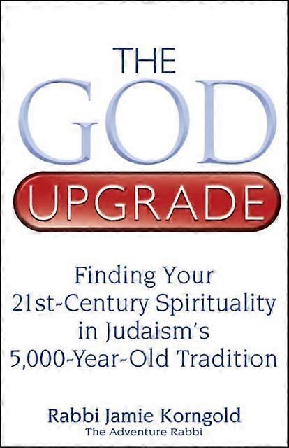 God Upgrade by Rabbi Jamie S. Korngold Hardback Book