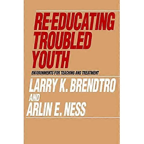 Re-Educating Troubled Youth: Environments for Teaching and Treatment