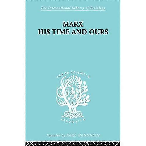 Marx His Times and Ours