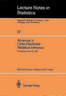 Advances in Order Restricted Statistical Inference
