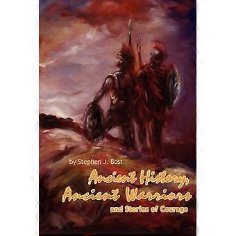Ancient History Ancient Warriors and Stories of Courage
