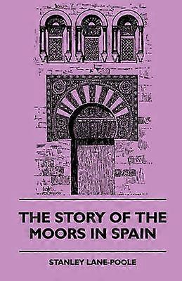 Die Geschichte der Mauren in Spanien