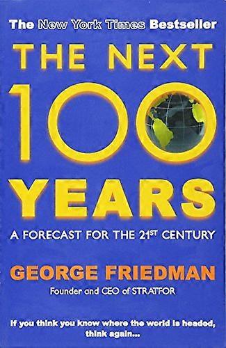 The Next 100 Years: A Forecast for the 21st Century
