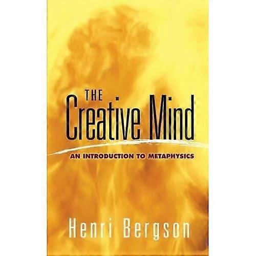 The Creative Mind: an Introduction to Metaphysics
