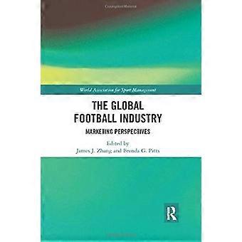 The Global Football Industry Marketing Perspectives - Taylor & Francis Ltd