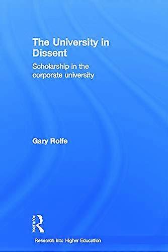 The University in Dissent: Scholarship in the corporate university
