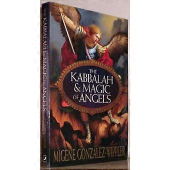 The Kabbalah and Magic of Angels