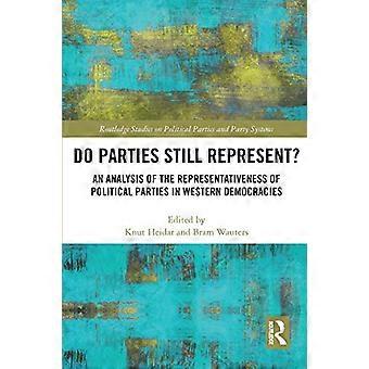 Edustavatko puolueet edelleen?: Analyysi poliittisten puolueiden edustavuudesta länsimaisissa demokratioissa (Routledge Studies on Political Parties
