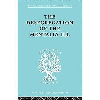 De-Segregatn Mentl Ill Ils 260 (Bibliothèque internationale de sociologie)