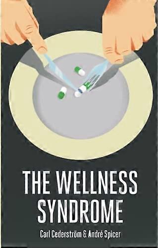 The Wellness Syndrome
