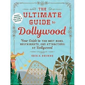 Ultieme gids voor Dollywood: uw gids voor de beste attracties, restaurants en attracties in Dollywood