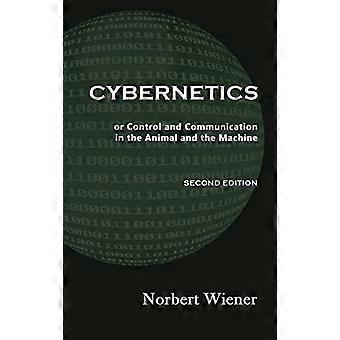 Cybernetics, Second Edition: or Control and Communication in the Animal and the Machine
