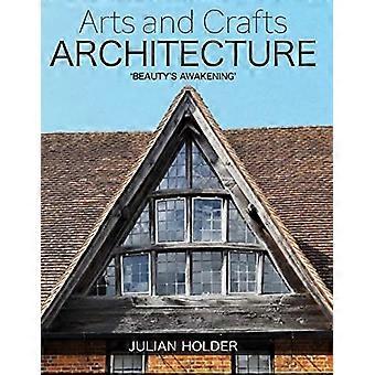 Arts and Crafts Architectuur: 'Beauty's Awakening'