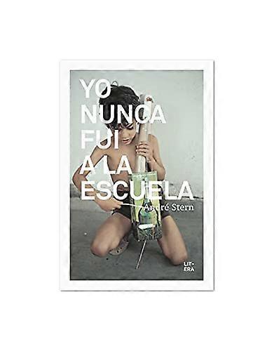 Yo nunca fui a la escuela