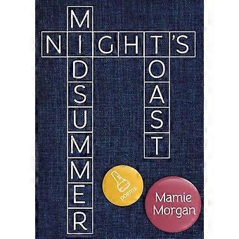 Midsummer Night's Toast : Poems