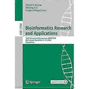 Bioinformatiikan tutkimus ja sovellukset: 18. kansainvälinen symposium, ISBRA 2022, Haifa, Israel, 14.-17. marraskuuta 2022, julkaisusarja
