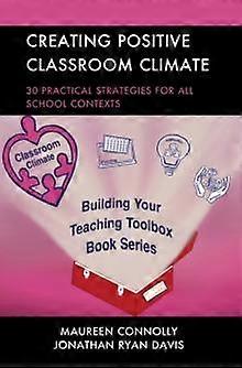 Creating Positive Classroom Climate 30 Practical Strategies For All School Conte - Maureen Connolly - Paperback - en Book