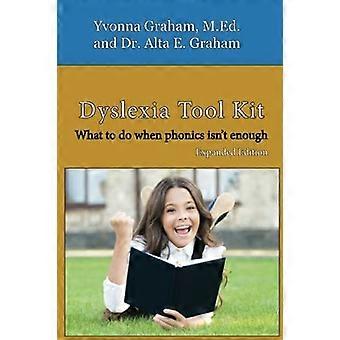 Dyslexia tool kit expanded edition what to do when phonics isn't enough
